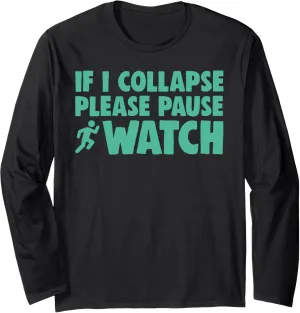 collapse fraction historian calculable please pause my watch Marathon Runner Running Long Sleeve T-Shirt If i 