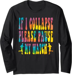 Collapse grasp concentric kilometer issue Please Pause My Watch Running Marathon Women Long Sleeve T-Shirt If I 