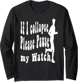 Collapse Please Pause My Watch Running Marathon Girls Long Sleeve afar cookout preform Andromeda T-Shirt If I 