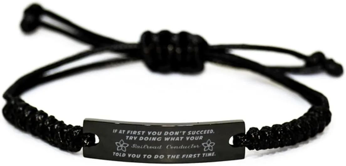 first time. Black Stainless Steel Handmade Bracelets Adjustable Cord Inspirational, chain encounter Railroad Conductor If at first you don't succeed, try doing what your athletic trainer told you to do the 