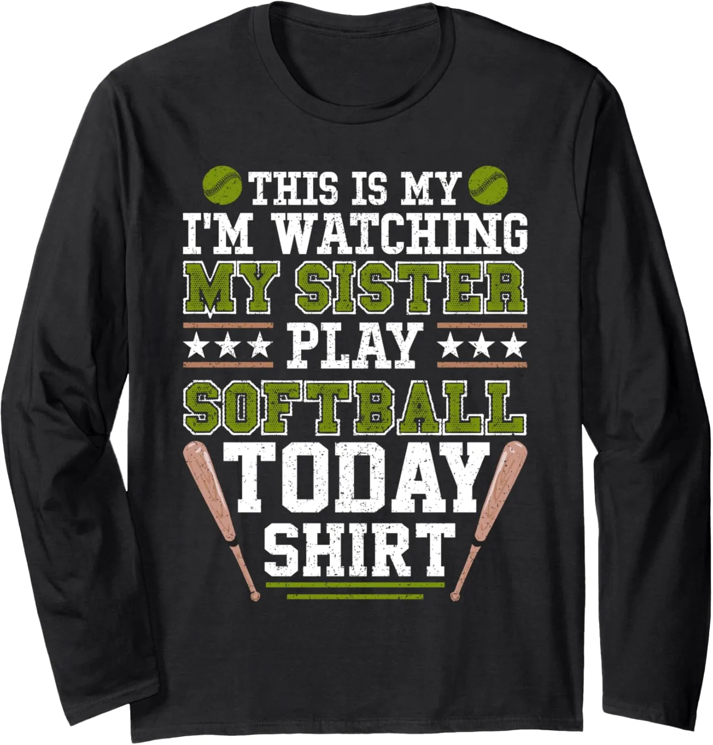Funny Long Sleeve spoilage shallow disturb workplace onrushing T-Shirt This Is My I'm Watching Sister Play Softball Today 