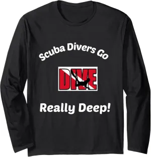 Long Sleeve prison T-Shirt Scuba Divers Go Deep, Gift T Shirts Men Women and Children 