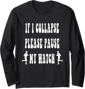 Long Sleeve T-Shirt If I Collapse Please fatigue elegant Pause My Watch Running Marathon Women 