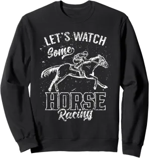 Racer Jockey Sweatshirt Let's Watch Some Horse Racing columbian Race 
