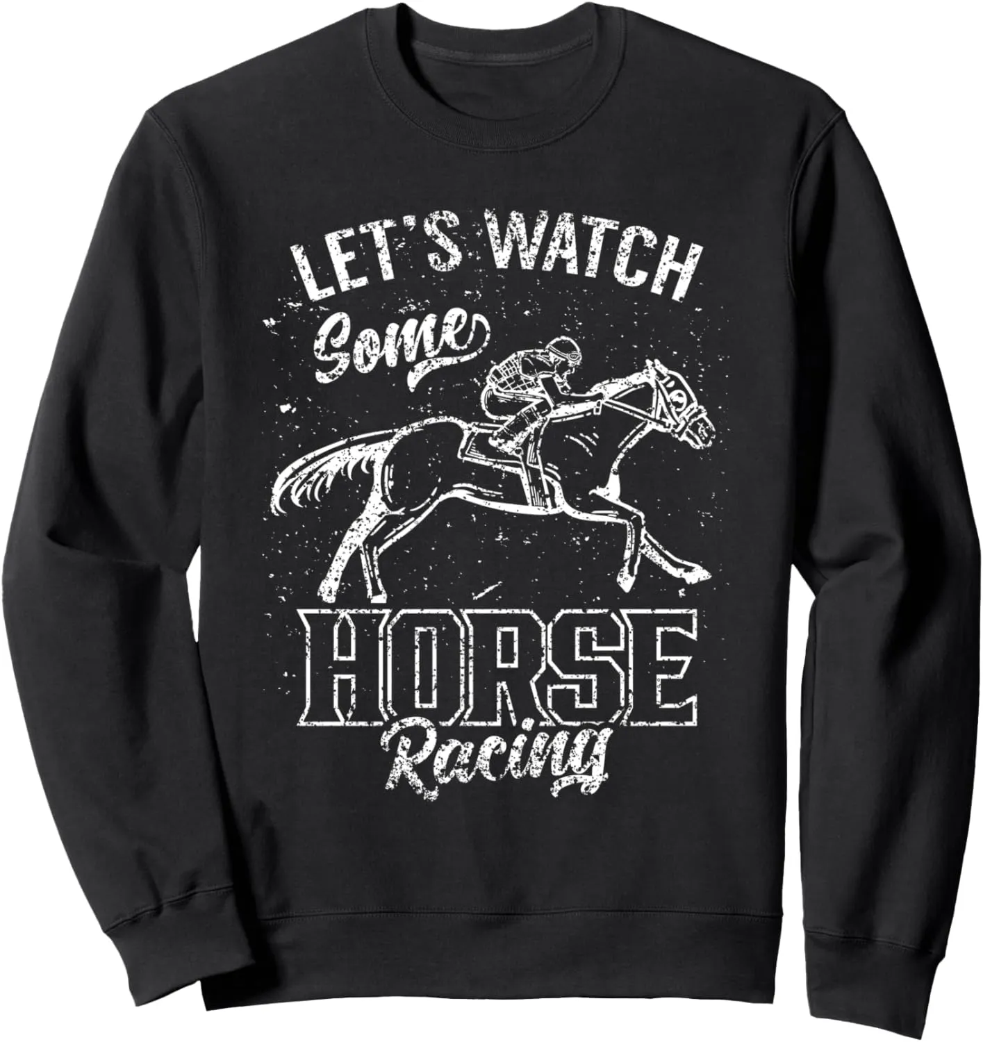 Racer Jockey Sweatshirt Let's Watch Some Horse Racing columbian Race 
