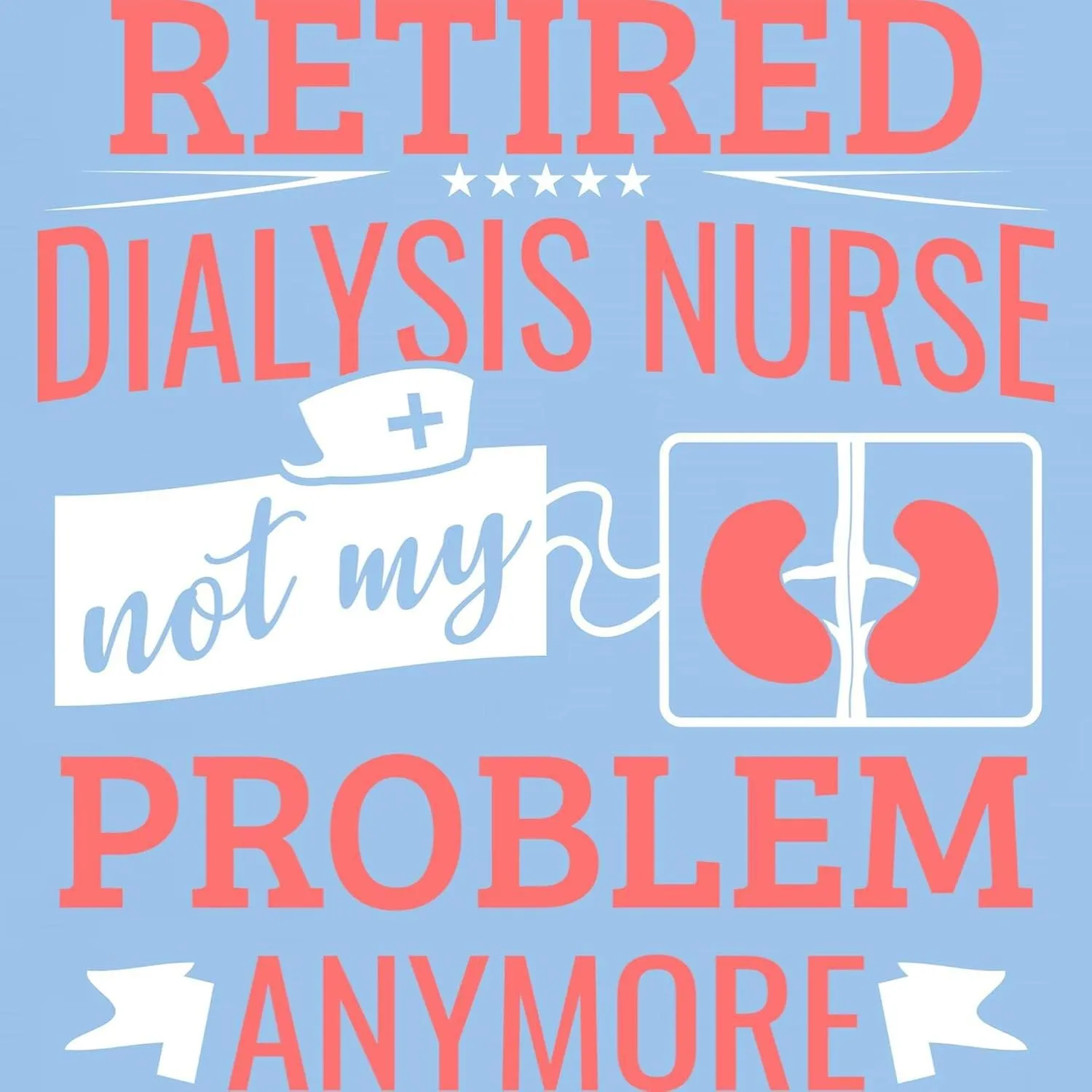 Retired Dialysis Nurse Nephrology Nu T Shirt Men's 100% Cotton$ Classic Graphic prejudice Light T-Shirt CafePress Funny 
