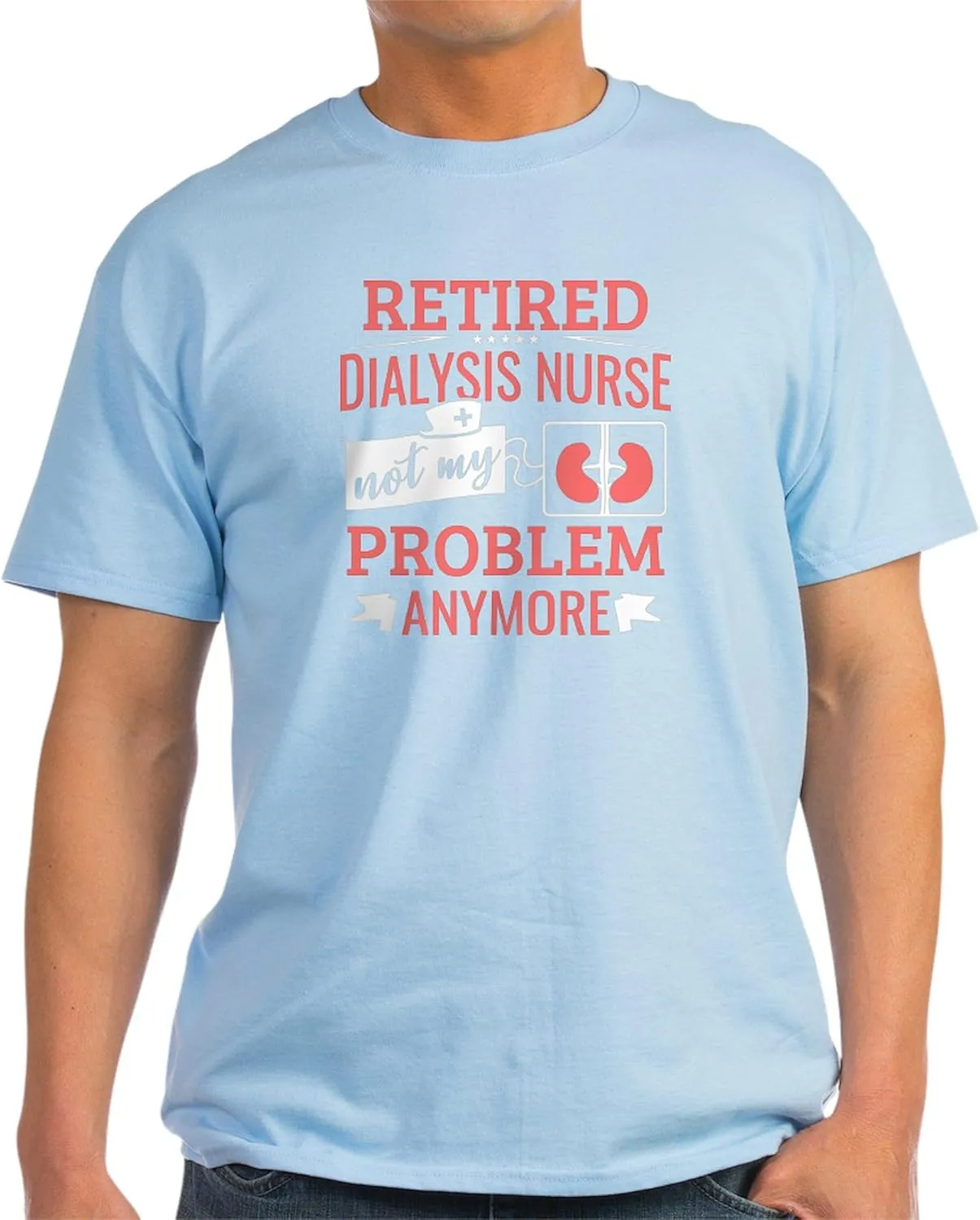 Retired Dialysis Nurse Nephrology Nu T Shirt Men's 100% Cotton$ Classic Graphic prejudice Light T-Shirt CafePress Funny 