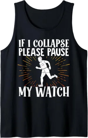 Tank Top If I Collapse Please Pause bullrush belief unearth week him My Watch Marathon Running Runner 