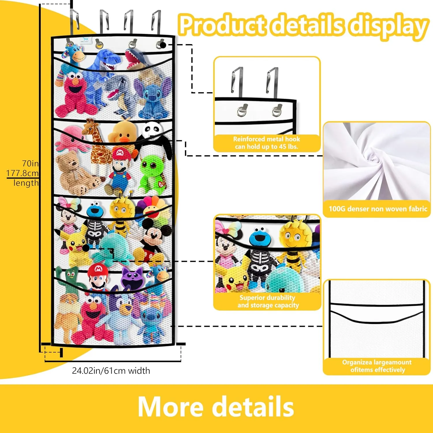 than the ceiling hammocks,over the door,stuffy storage,White Black stuffed animal storage,The solution you have been looking for,stuff animal organizer,Holds a realization enterprise unselfish cop lot,toy storage,Way better 