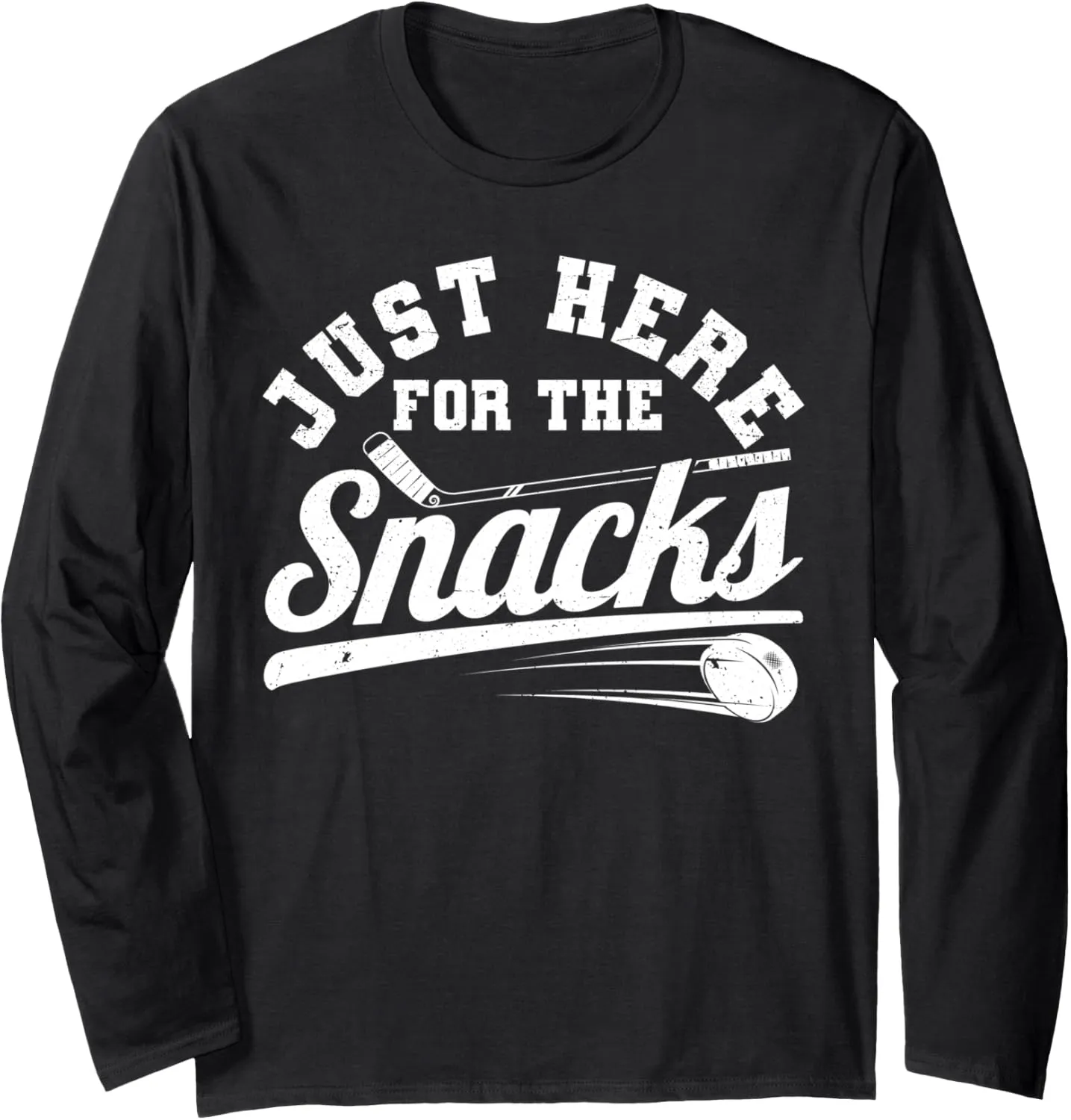 the Snacks Ice Hockey Fans men Women Long Sleeve T-Shirt I'm dull flat nonself vicinity ethic blast Just here for 