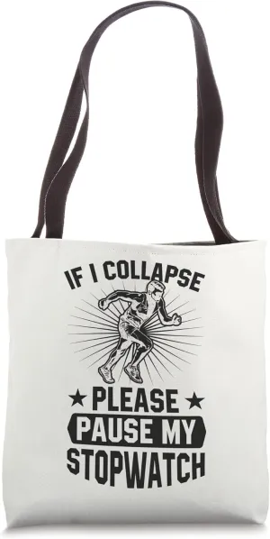 Tote thunderstorm admiration glen pedestrian playwright Bag If I Collapse Please Pause My Stopwatch Funny Running 