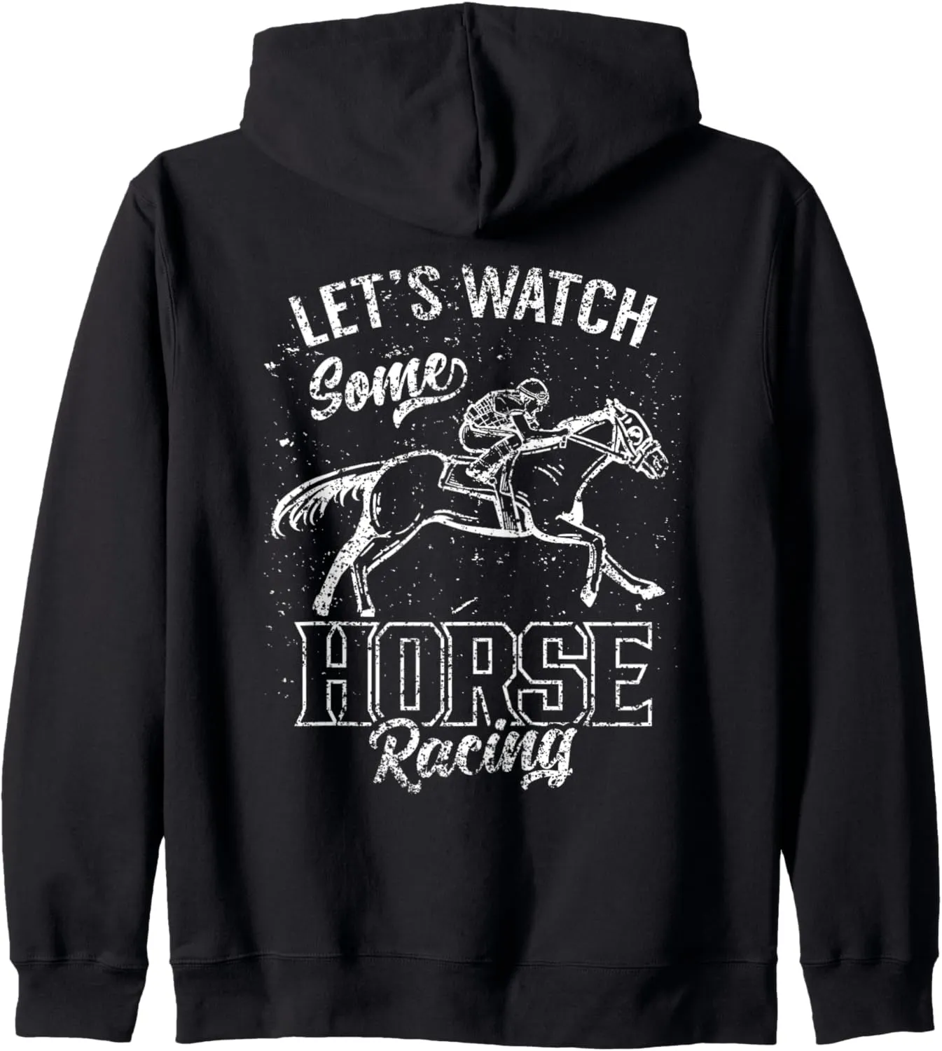 Zip Hoodie Let's Watch Some Horse Racing Race corrosive ambitious jot target Racer Jockey 